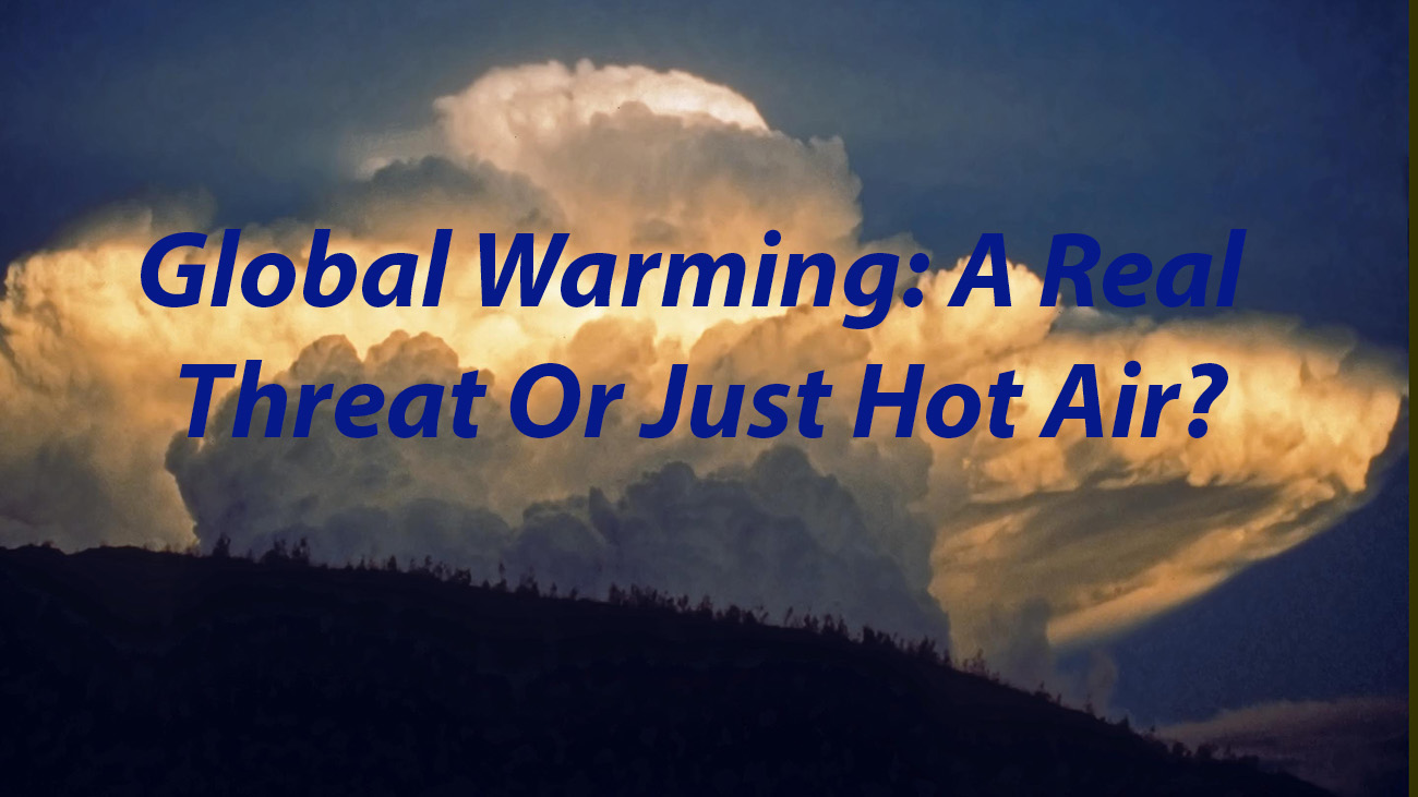 The Global Warming Threat That Is Over The Hill Is As Much Cultural As It Is Technical